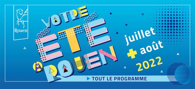 Vive l'été à Rouen ! Bannière "Votre été à Rouen"